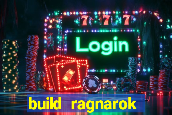 build ragnarok history reborn 1x